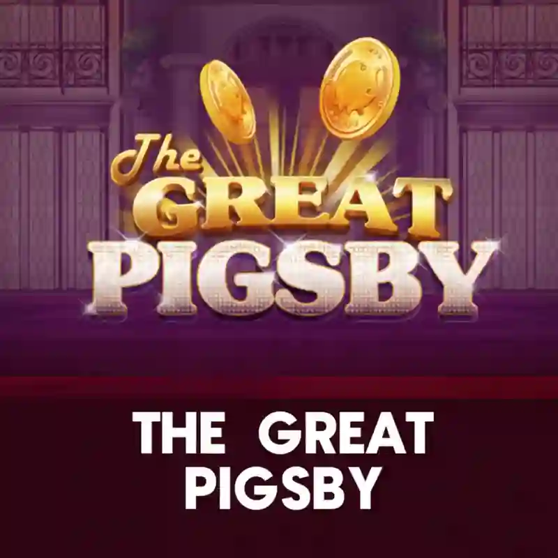 The Great Pigsby