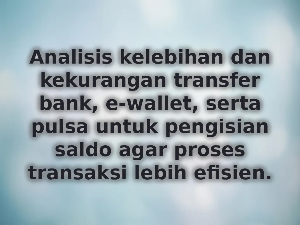Analisis kelebihan dan kekurangan transfer bank